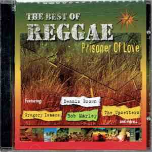 Various - The Best Of Raggae: Prisoner Of Love download free