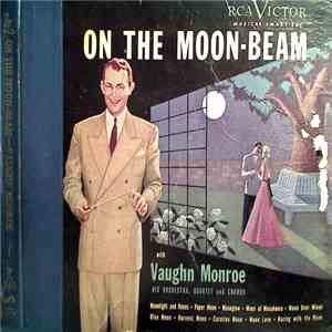 Vaughn Monroe And His Orchestra - On The Moon-Beam download free