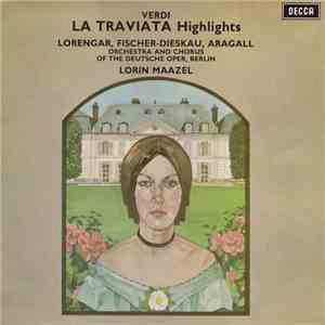 Verdi - Orchester Der Deutschen Oper Berlin, Chor der Deutschen Oper Berlin, Lorin Maazel - La Traviata - Highlights download free