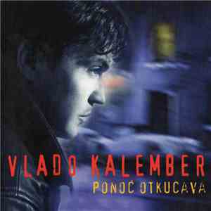 Vlado Kalember - Ponoć Otkucava download free