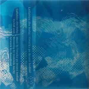 Vrtačky Po Desáté Hodině - Lullabies (for Stela) download free