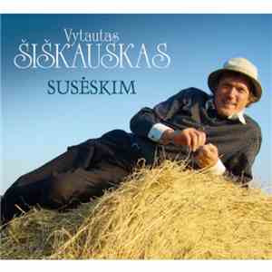 Vytautas Šiškauskas - Susėskim download free