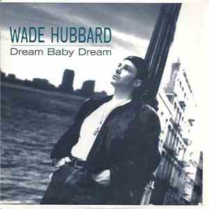 Wade Hubbard - Dream Baby Dream download mp3 flac