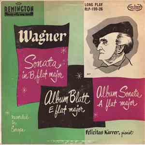 Wagner, Felicitas Karrer - Sonata In B Flat Major / Album Blatt E Flat Major / Album Sonata A Flat Major download free