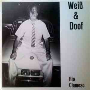 Weiß Und Doof - Rio Clamoso download free