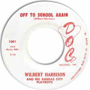 Wilbert Harrison And His Kansas City Playboys - Off To School Again / Broke download free