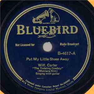 Wilf. Carter - Put My Little Shoes Away / Round-Up Time In Heaven download free