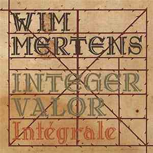 Wim Mertens - Integer Valor - Intégrale download free
