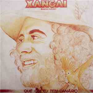 Xangai - Qué Qui Tu Tem Canário download free